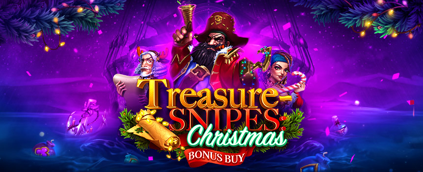 
Join these pirates and spin the reels as you sail the open seas on a hunt for Christmas treasure and big cash payouts. 
