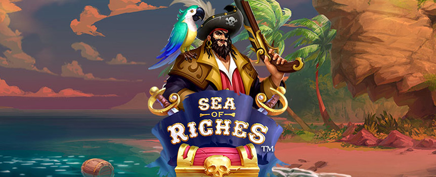 A Pirate Pokie with more Features than you could shake a wooden leg at! Play Sea of Riches today for wins up to 2,416x your stake!